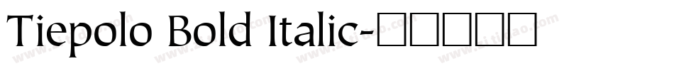 Tiepolo Bold Italic字体转换
